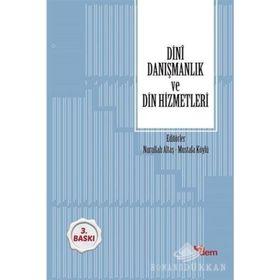 Dini Danışmanlık ve Din Hizmetleri - Mustafa Köylü Dr. Nurullah Altaş