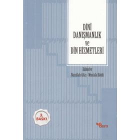 Dini Danışmanlık ve Din Hizmetleri - Mustafa Köylü Dr. Nurullah Altaş