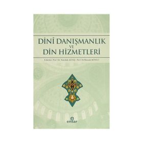 Dini Danışmanlık ve Din Hizmetleri - Mustafa Köylü Dr. Nurullah Altaş