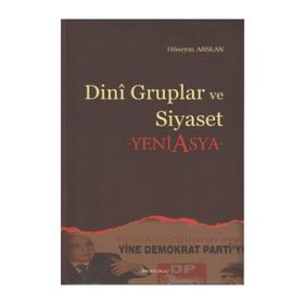 DINI GRUPLAR VE SIYASET YENI ASYA - HÜSEYİN ARSLAN