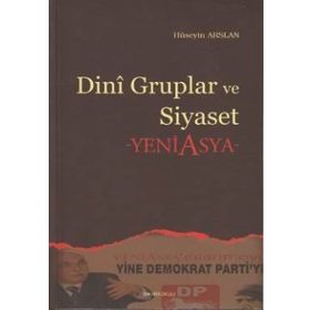 DINI GRUPLAR VE SIYASET YENI ASYA - HÜSEYİN ARSLAN