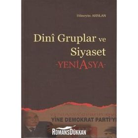 DINI GRUPLAR VE SIYASET YENI ASYA - HÜSEYİN ARSLAN