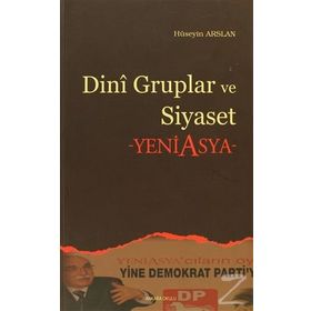 DINI GRUPLAR VE SIYASET YENI ASYA - HÜSEYİN ARSLAN