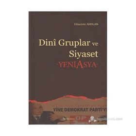 DINI GRUPLAR VE SIYASET YENI ASYA - HÜSEYİN ARSLAN