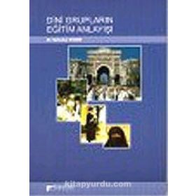 DINI GRUPLARIN EĞİTİM ANLAYIŞI - NEBAHAT GÖÇERİ (ISBN:9789756447215)