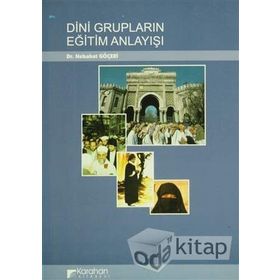 DINI GRUPLARIN EĞİTİM ANLAYIŞI - NEBAHAT GÖÇERİ (ISBN:9789756447215)