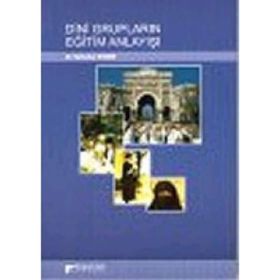 DINI GRUPLARIN EĞİTİM ANLAYIŞI - NEBAHAT GÖÇERİ (ISBN:9789756447215)