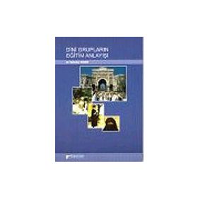 DINI GRUPLARIN EĞİTİM ANLAYIŞI - NEBAHAT GÖÇERİ (ISBN:9789756447215)