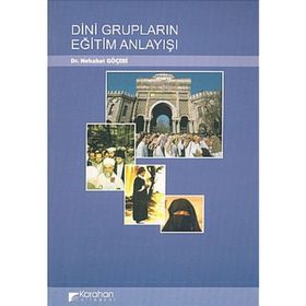 DINI GRUPLARIN EĞİTİM ANLAYIŞI - NEBAHAT GÖÇERİ (ISBN:9789756447215)