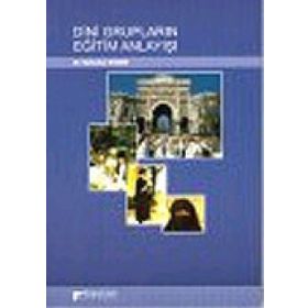 DINI GRUPLARIN EĞİTİM ANLAYIŞI - NEBAHAT GÖÇERİ (ISBN:9789756447215)