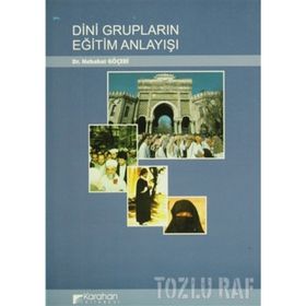 DINI GRUPLARIN EĞİTİM ANLAYIŞI - NEBAHAT GÖÇERİ (ISBN:9789756447215)