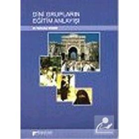 DINI GRUPLARIN EĞİTİM ANLAYIŞI - NEBAHAT GÖÇERİ