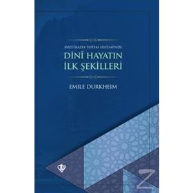 Dini Hayatın İlk Şekilleri - Emile Durkheim