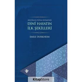 Dini Hayatın İlk Şekilleri - Emile Durkheim