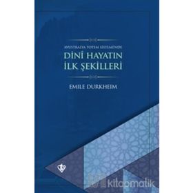 Dini Hayatın İlk Şekilleri - Emile Durkheim