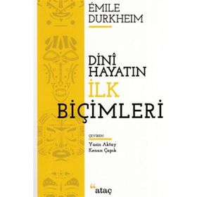 DINI HAYATIN İLKEL BİÇİMLERİ - EMILE DURKHEIM