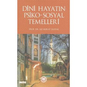 DINI HAYATIN PSIKO SOSYAL TEMELLERI - ALI MURAT DARYAL