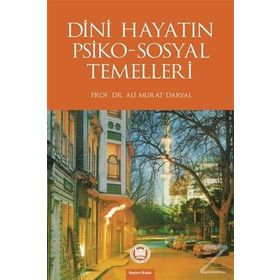 DINI HAYATIN PSIKO SOSYAL TEMELLERI - ALI MURAT DARYAL
