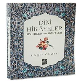 Dini Hikayeler Öyküler ve Öğütler - Ragıp Güzel