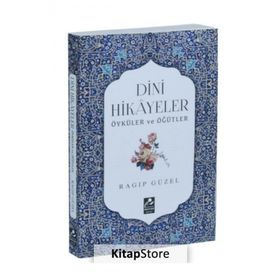 Dini Hikayeler Öyküler ve Öğütler - Ragıp Güzel