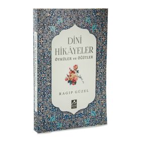 Dini Hikayeler Öyküler ve Öğütler - Ragıp Güzel