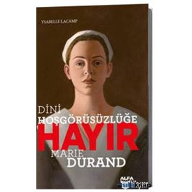 Dini Hoşgörüsüzlüğe Hayır Marie Durand Ysabelle Lacamp