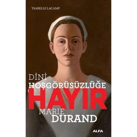 Dini Hoşgörüsüzlüğe Hayır Marie Durand Ysabelle Lacamp