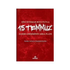 Dini İstismar Boyutuyla 15 Temmuz - Darbe Girişiminin Arka Planı - Hülya Terzioğlu