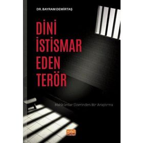 Dini İstismar Eden Terör - Mahkumlar Üzerinden Bir Araştırma Nobel Bilimsel Eserler