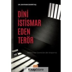 Dini İstismar Eden Terör - Mahkumlar Üzerinden Bir Araştırma Nobel Bilimsel Eserler