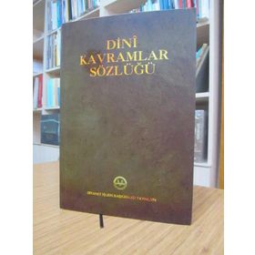 DINI KAVRAMLAR SÖZLÜĞÜ - İSMAİL KARAGÖZ