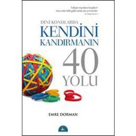 Dini Konularda Kendini Kandırmanın 40 Yolu - Emre Dorman