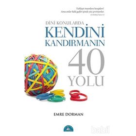 Dini Konularda Kendini Kandırmanın 40 Yolu - Emre Dorman