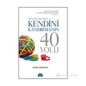Dini Konularda Kendini Kandırmanın 40 Yolu - Emre Dorman