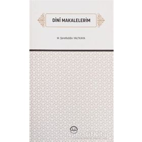 Dini Makalelerim M. Şerefeddin Yaltkaya Diyanet İşleri Başkanlığı