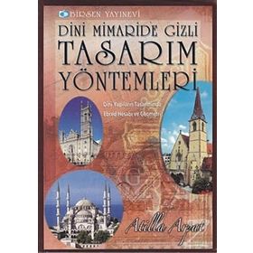 Dini Mimaride Gizli Tasarım Yöntemleri - Atilla Arpat