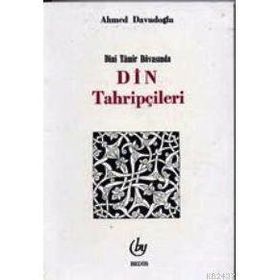 DINI TAMIR DAVASINDA DIN TAHRİPÇİLERİ - AHMET DAVUDOĞLU