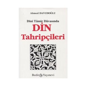 DINI TAMIR DAVASINDA DIN TAHRİPÇİLERİ - AHMET DAVUDOĞLU