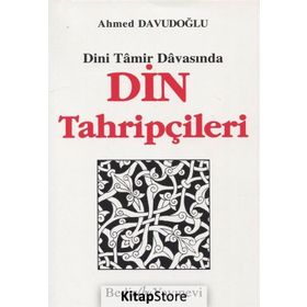 DINI TAMIR DAVASINDA DIN TAHRİPÇİLERİ - AHMET DAVUDOĞLU