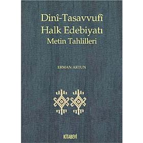 DINI - TASAVVUFI HALK EDEBİYATI METIN TAHLILLERI - ERMAN ARTUN