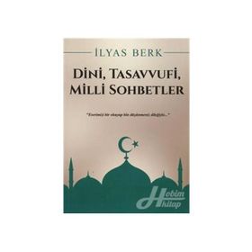 Dini, Tasavvufi, Milli Sohbetler - İlyas Berk