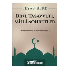Dini, Tasavvufi, Milli Sohbetler - İlyas Berk