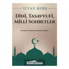 Dini, Tasavvufi, Milli Sohbetler - İlyas Berk