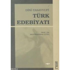 DINI TASAVVUFI TÜRK EDEBİYATI - ABDURRAHMAN GÜZEL