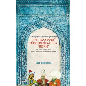 Dini-Tasavvufi Türk Edebiyatında İnsan - Sibel Turhan Tuna