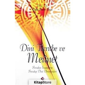 DINI TECRÜBE VE MEUNET SIRADAN İNSANLARIN SIRADIŞI DINI DENEYIMLERI - CAFER SADIK YARAN