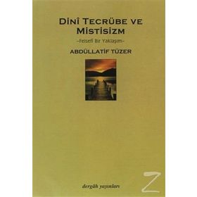 Dini Tecrübe ve Mistisizm - Abdüllatif Tüzer