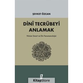 Dini Tecrübeyi Anlamak - Şevket Özcan