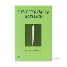 DINI TERIMLER SÖZLÜĞÜ - YASIN ŞEREF ASIL