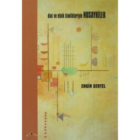 Dini Ve Etnik Kimlikleriyle Nusayriler - Ergin Sertel